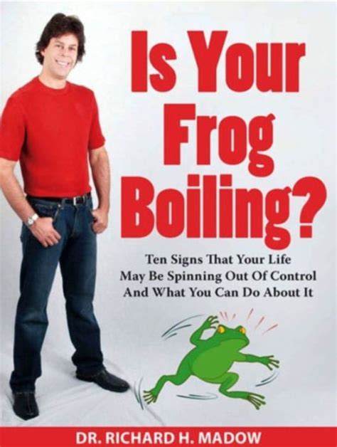 download Is Your Frog Boiling? Ten Signs That Your Life May Be Spinning Out of Control and What You Can Do Ab...